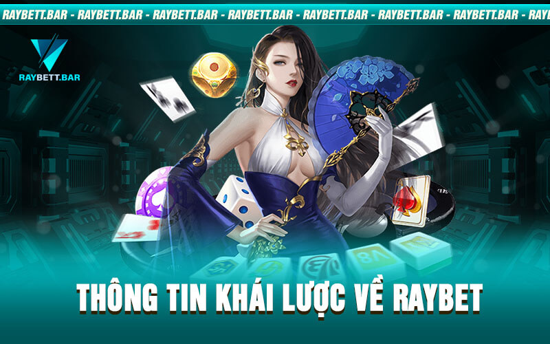 Thông tin khái lược về RAYBET